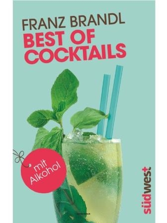 Best of Cocktails mit Alkohol Franz Brandl 